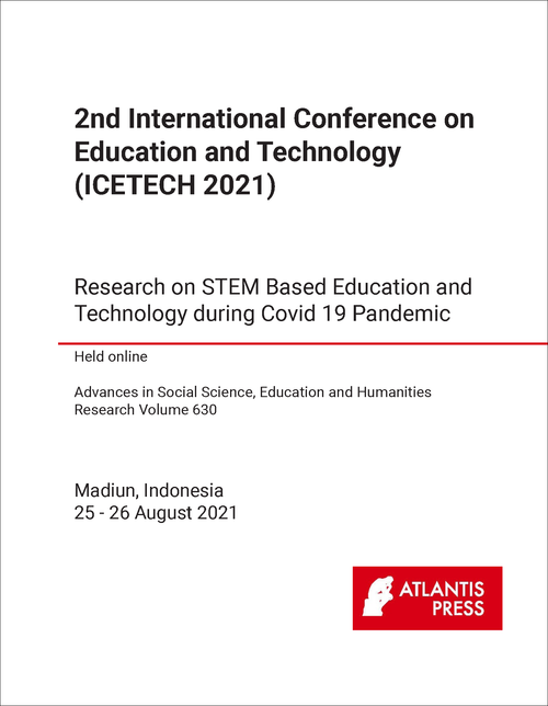 EDUCATION AND TECHNOLOGY. INTERNATIONAL CONFERENCE. 2ND 2021. (ICETECH 2021) RESEARCH ON STEM BASED EDUCATION AND TECHNOLOGY DURING COVID 19 PANDEMIC