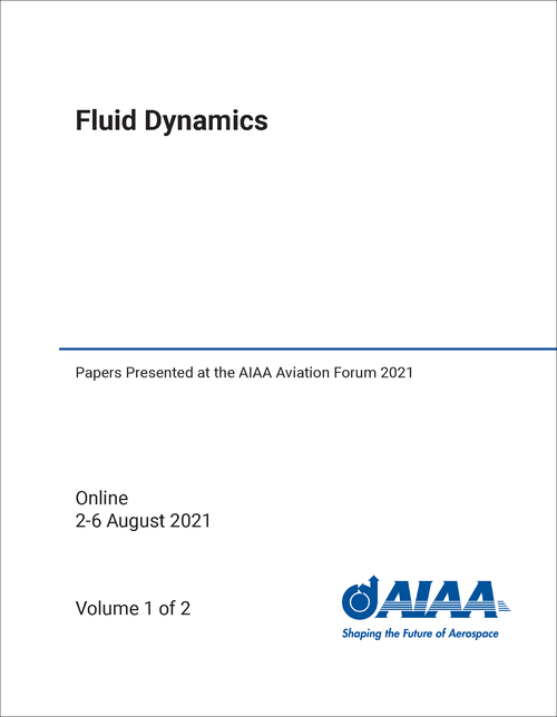 FLUID DYNAMICS. (2 VOLS) PAPERS PRESENTED AT THE AIAA AVIATION FORUM 2021