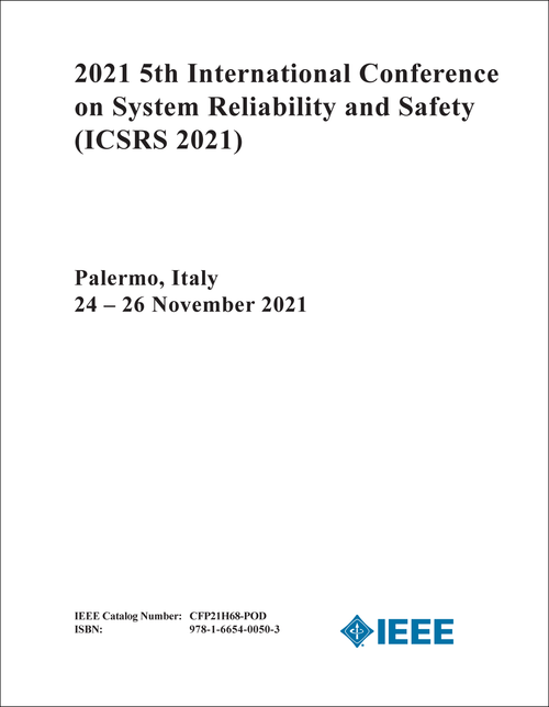 SYSTEM RELIABILITY AND SAFETY. INTERNATIONAL CONFERENCE. 5TH 2021. (ICSRS 2021)