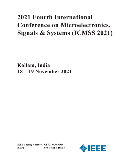 MICROELECTRONICS, SIGNALS AND SYSTEMS. INTERNATIONAL CONFERENCE. 4TH 2021. (ICMSS 2021)