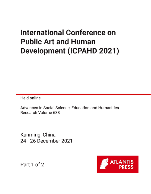 PUBLIC ART AND HUMAN DEVELOPMENT. INTERNATIONAL CONFERENCE. 2021. (ICPAHD 2021) (2 PARTS)