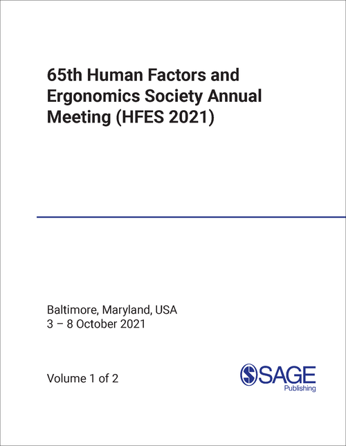 HUMAN FACTORS AND ERGONOMICS SOCIETY ANNUAL MEETING. 65TH 2021. (HFES 2021) (2 VOLS)