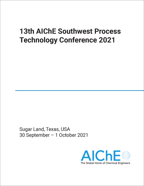 PROCESS TECHNOLOGY CONFERENCE. AICHE SOUTHWEST. 13TH 2021.