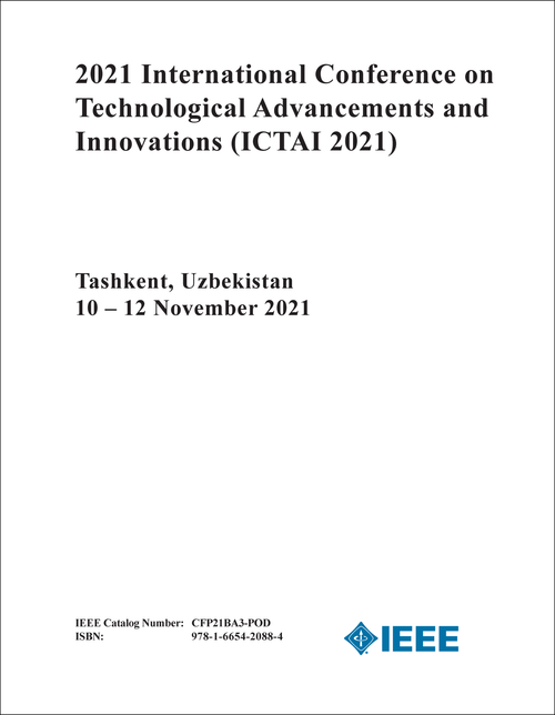 TECHNOLOGICAL ADVANCEMENTS AND INNOVATIONS. INTERNATIONAL CONFERENCE. 2021. (ICTAI 2021)