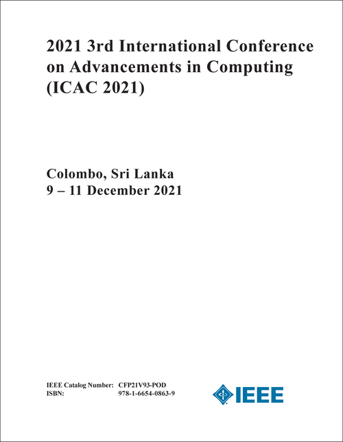 ADVANCEMENTS IN COMPUTING. INTERNATIONAL CONFERENCE. 3RD 2021. (ICAC 2021)