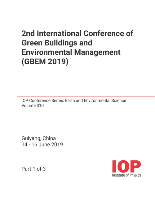 GREEN BUILDINGS AND ENVIRONMENTAL MANAGEMENT. INTERNATIONAL CONFERENCE. 2ND 2019. (GBEM2019) (3 PARTS)