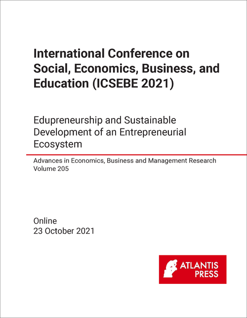 SOCIAL, ECONOMICS, BUSINESS, AND EDUCATION. INTERNATIONAL CONFERENCE. 2021. (ICSEBE 2021)  EDUPRENEURSHIP AND SUSTAINABLE DEVELOPMENT OF AN ENTREPRENEURIAL ECOSYSTEM