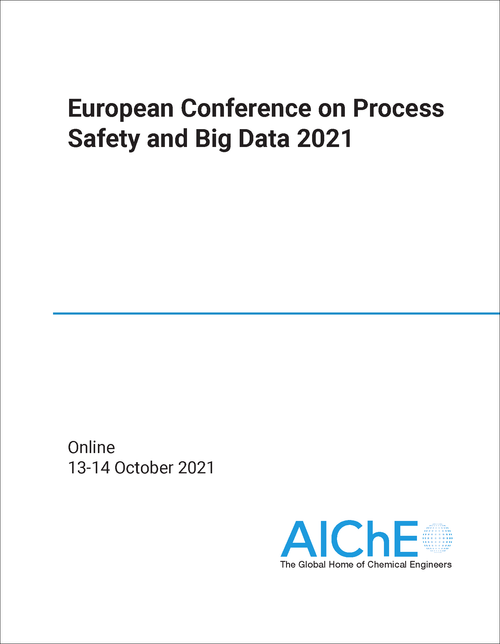 PROCESS SAFETY AND BIG DATA. EUROPEAN CONFERENCE. 2021.