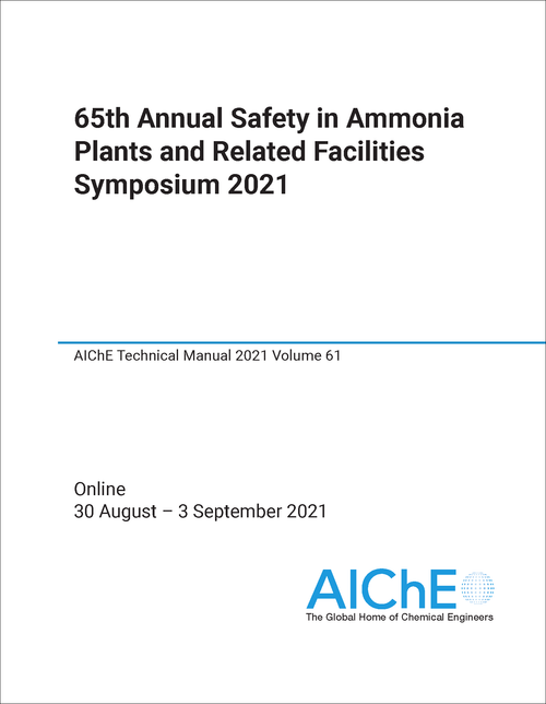 SAFETY IN AMMONIA PLANTS AND RELATED FACILITIES SYMPOSIUM. ANNUAL. 65TH 2021.