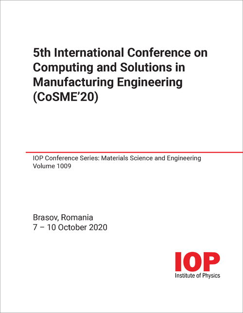 COMPUTING AND SOLUTIONS IN MANUFACTURING ENGINEERING. INTERNATIONAL CONFERENCE. 5TH 2020. (COSME'20)