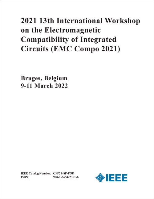 ELECTROMAGNETIC COMPATIBILITY OF INTEGRATED CIRCUITS. INTERNATIONAL WORKSHOP. 13TH 2021. (EMC Compo 2021)