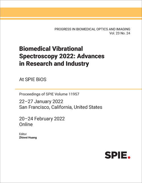 BIOMEDICAL VIBRATIONAL SPECTROSCOPY 2022: ADVANCES IN RESEARCH AND INDUSTRY