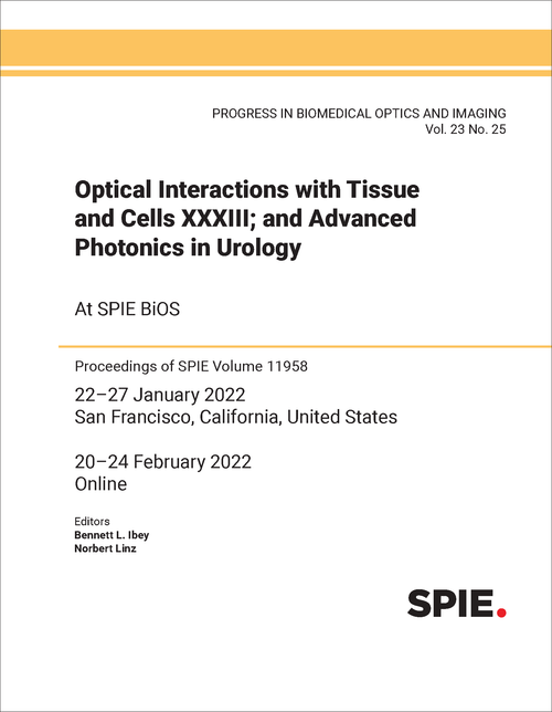 OPTICAL INTERACTIONS WITH TISSUE AND CELLS XXXIII; AND ADVANCED PHOTONICS IN UROLOGY