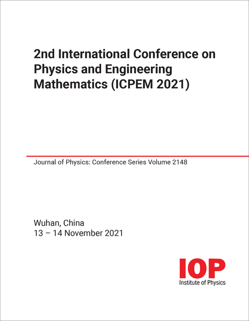 PHYSICS AND ENGINEERING MATHEMATICS. INTERNATIONAL CONFERENCE. 2ND 2021. (ICPEM 2021)