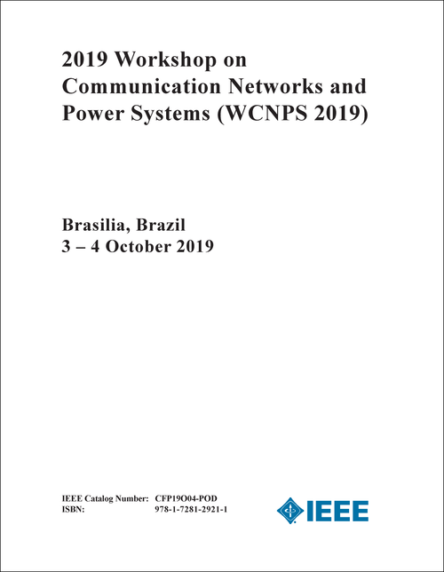 COMMUNICATION NETWORKS AND POWER SYSTEMS. WORKSHOP. 2019. (WCNPS 2019)