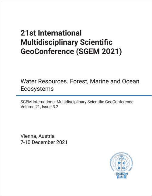 MULTIDISCIPLINARY SCIENTIFIC GEO-CONFERENCE. INTERNATIONAL. 21ST 2021. WATER RESOURCES, FOREST, MARINE AND OCEAN ECOSYSTEMS (BOOK NO. 3.2)