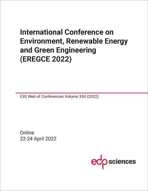 ENVIRONMENT, RENEWABLE ENERGY AND GREEN CHEMICAL ENGINEERING. INTERNATIONAL CONFERENCE. 2022. (EREGCE 2022)
