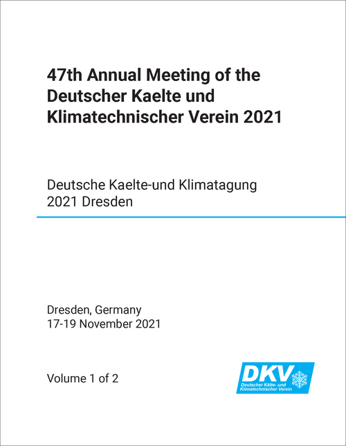 DEUTSCHER KAELTE UND KLIMATECHNISCHER VEREIN. ANNUAL MEETING. 47TH 2021.(2 VOLS) DEUTSCHE KAELTE-UND KLIMATAGUNG 2021 DRESDEN