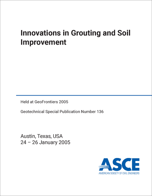 INNOVATIONS IN GROUTING AND SOIL IMPROVEMENT. 2005. (AT GEOFRONTIERS 2005)