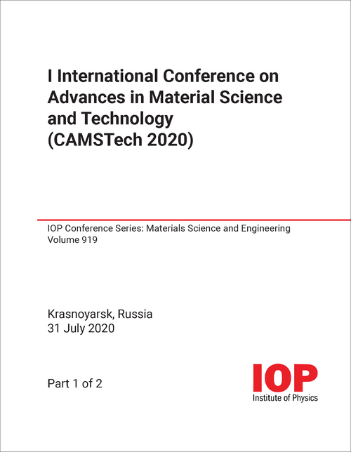 ADVANCES IN MATERIAL SCIENCE AND TECHNOLOGY. INTERNATIONAL CONFERENCE. 1ST 2020. (CAMSTech 2020) (2 PARTS)