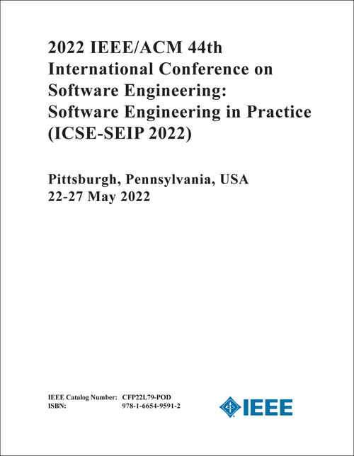 SOFTWARE ENGINEERING: SOFTWARE ENGINEERING IN PRACTICE. IEEE/ACM INTERNATIONAL CONFERENCE. 44TH 2022. (ICSE-SEIP 2022)