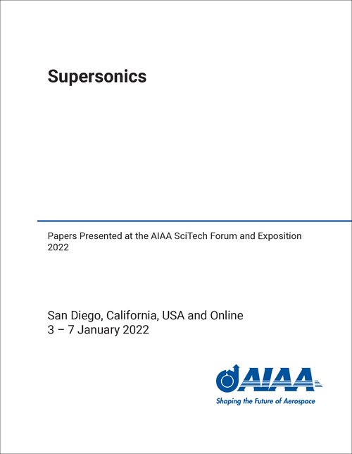 SUPERSONICS. PAPERS PRESENTED AT THE AIAA SCITECH FORUM AND EXPOSITION 2022