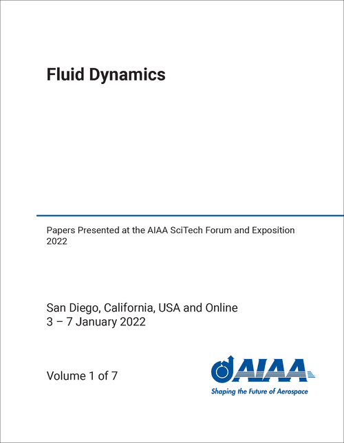 FLUID DYNAMICS. (7 VOLS) PAPERS PRESENTED AT THE AIAA SCITECH FORUM AND EXPOSITION 2022