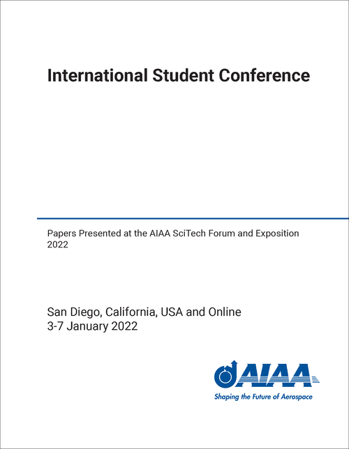 STUDENT CONFERENCE. INTERNATIONAL. PAPERS PRESENTED AT THE AIAA SCITECH FORUM AND EXPOSITION 2022