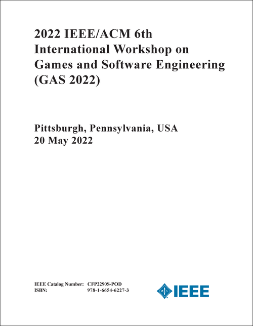 GAMES AND SOFTWARE ENGINEERING. IEEE/ACM INTERNATIONAL WORKSHOP. 6TH 2022. (GAS 2022)