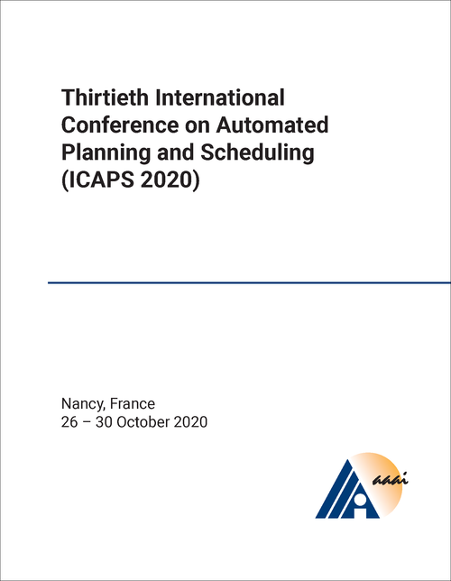 AUTOMATED PLANNING AND SCHEDULING. INTERNATIONAL CONFERENCE. 30TH 2020. (ICAPS 2020)