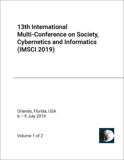 SOCIETY, CYBERNETICS AND INFORMATICS. INTERNATIONAL MULTI-CONFERENCE. 13TH 2019. (IMSCI 2019) (2 VOLS)