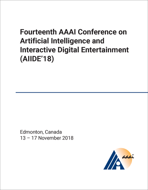 ARTIFICIAL INTELLIGENCE AND INTERACTIVE DIGITAL ENTERTAINMENT. AAAI CONFERENCE. 14TH 2018. (AIIDE'18)