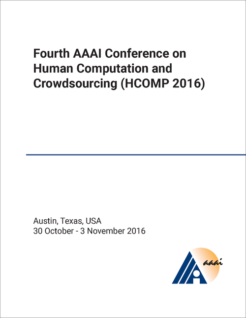 HUMAN COMPUTATION AND CROWDSOURCING. AAAI CONFERENCE. 4TH 2016. (HCOMP 2016)