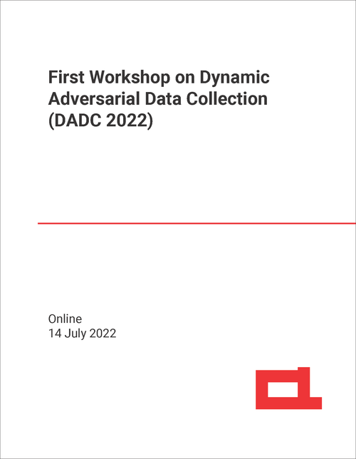 DYNAMIC ADVERSARIAL DATA COLLECTION. WORKSHOP. 1ST 2022. (DADC 2022)