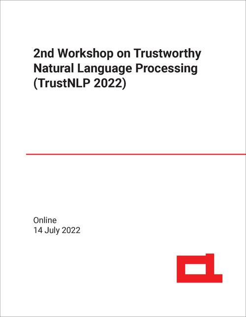 TRUSTWORTHY NATURAL LANGUAGE PROCESSING. WORKSHOP. 2ND 2022. (TRUSTNLP 2022)