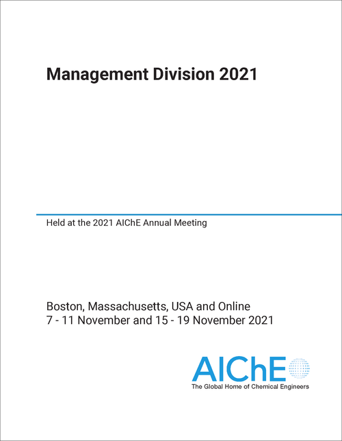 MANAGEMENT DIVISION. 2021. HELD AT THE 2021 AICHE ANNUAL MEETING