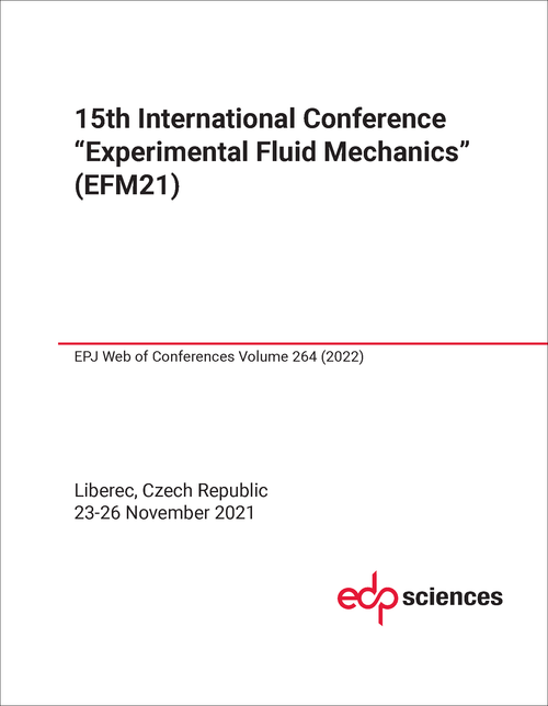 EXPERIMENTAL FLUID MECHANICS. INTERNATIONAL CONFERENCE. 15TH 2021. (EFM21)