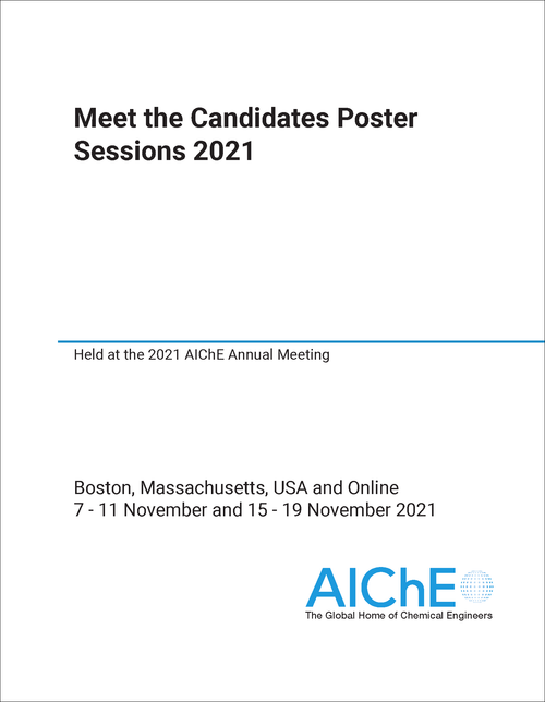 MEET THE CANDIDATES POSTER SESSIONS. 2021. HELD AT THE 2021 AICHE ANNUAL MEETING