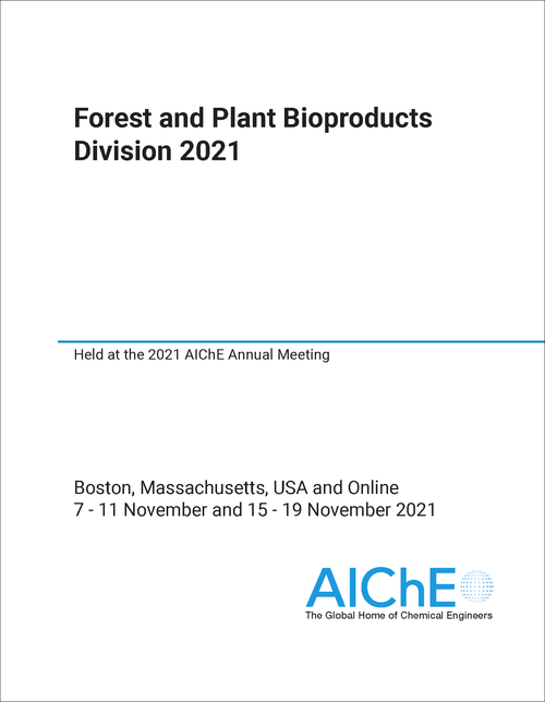 FOREST AND PLANT BIOPRODUCTS DIVISION. 2021. HELD AT THE 2021 AICHE ANNUAL MEETING