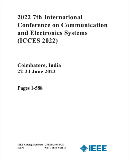 COMMUNICATION AND ELECTRONICS SYSTEMS. INTERNATIONAL CONFERENCE. 7TH 2022 (ICCES 2022) (3 VOLS)