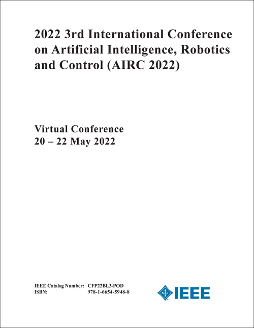 ARTIFICIAL INTELLIGENCE, ROBOTICS AND CONTROL. INTERNATIONAL CONFERENCE. 3RD 2022. (AIRC 2022)