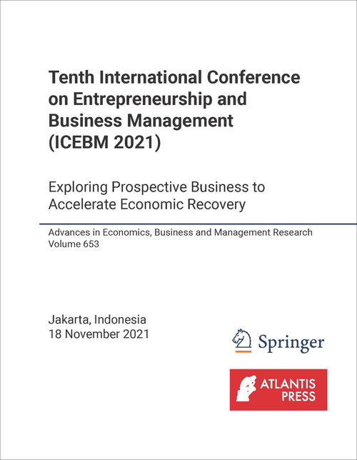 ENTREPRENEURSHIP AND BUSINESS MANAGEMENT. INTERNATIONAL CONFERENCE. 10TH 2021. (ICEBM 2021)  EXPLORING PROSPECTIVE BUSINESS TO ACCELERATE ECONOMIC RECOVERY