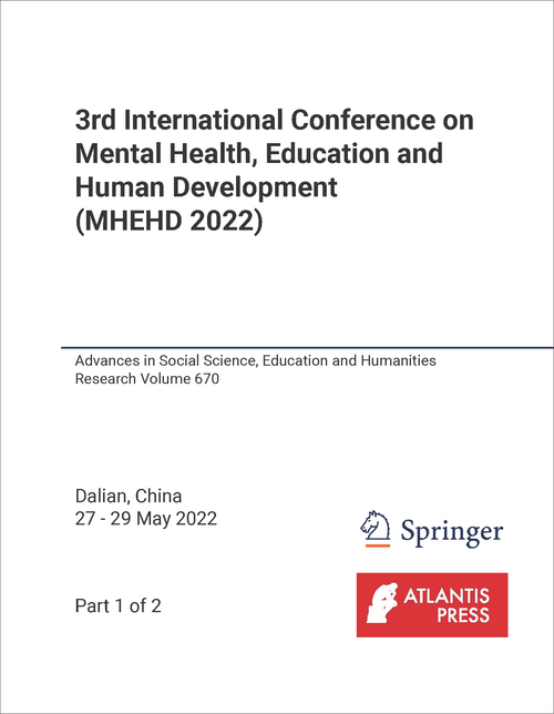 MENTAL HEALTH, EDUCATION AND HUMAN DEVELOPMENT. INTERNATIONAL CONFERENCE. 3RD 2022. (MHEHD 2022) (2 PARTS)