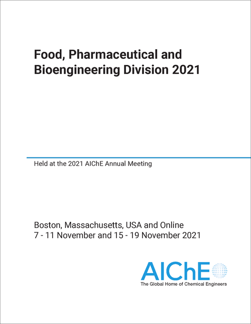 FOOD, PHARMACEUTICAL AND BIOENGINEERING DIVISION. 2021. HELD AT THE 2021 AICHE ANNUAL MEETING