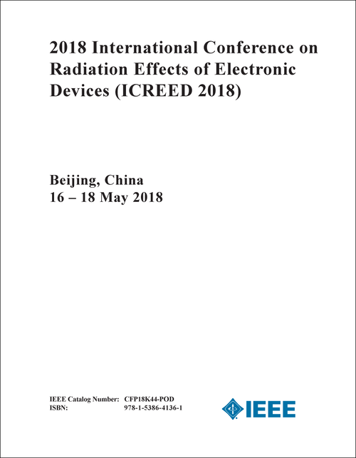 RADIATION EFFECTS OF ELECTRONIC DEVICES. INTERNATIONAL CONFERENCE. 2018. (ICREED 2018)