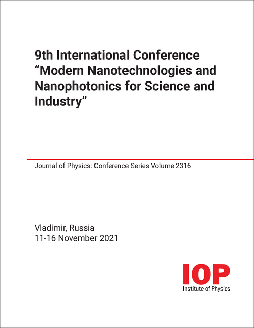 MODERN NANOTECHNOLOGIES AND NANOPHOTONICS FOR SCIENCE AND INDUSTRY. INTERNATIONAL CONFERENCE. 9TH 2021.