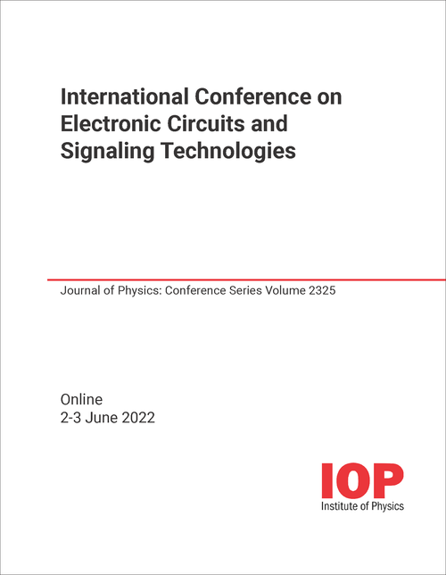 ELECTRONIC CIRCUITS AND SIGNALLING TECHNOLOGIES. INTERNATIONAL CONFERENCE. 2022.