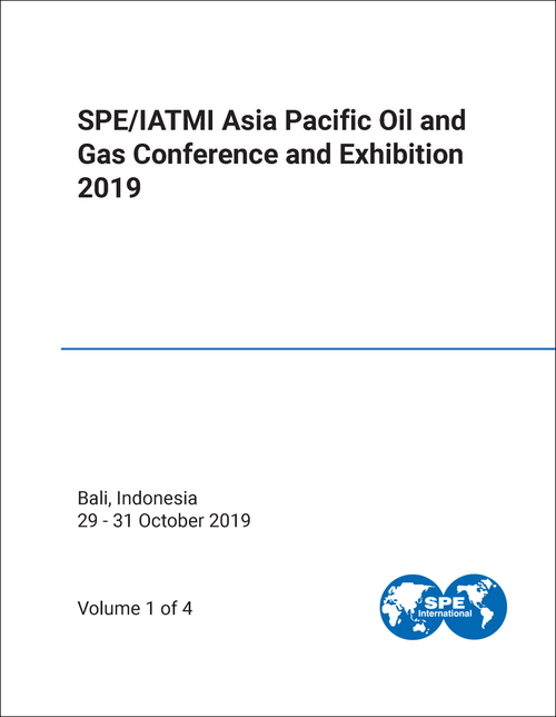 OIL AND GAS CONFERENCE AND EXHIBITION. SPE/IATMI ASIA PACIFIC. 2019. (4 VOLS)