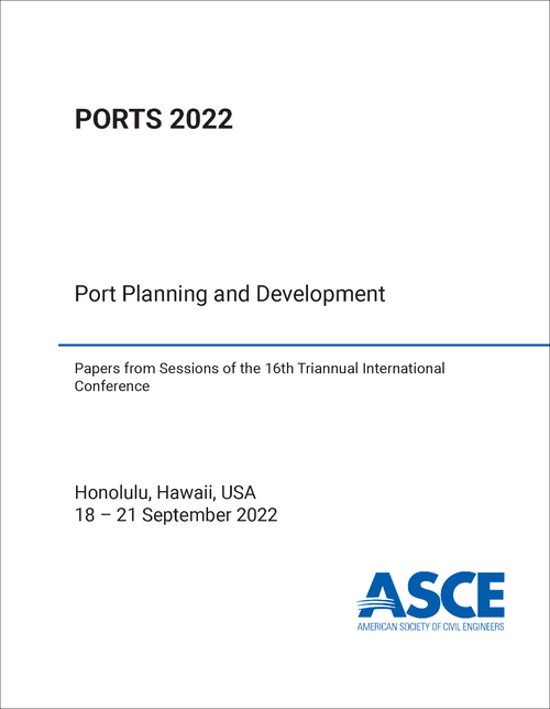 PORTS. TRIANNUAL INTERNATIONAL CONFERENCE. 16TH 2022. (PORTS 2022) PORT PLANNING AND DEVELOPMENT