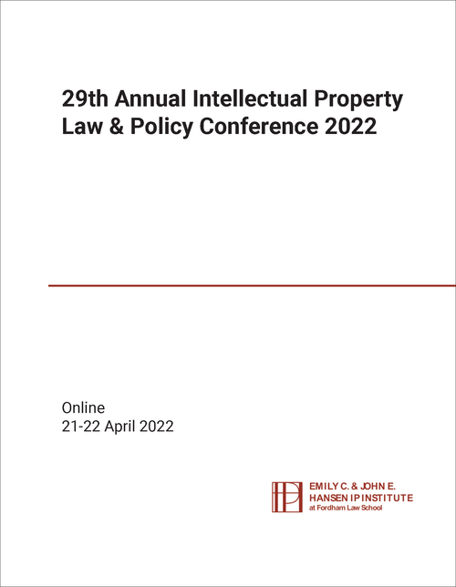 INTELLECTUAL PROPERTY LAW AND POLICY CONFERENCE. ANNUAL. 29TH 2022.